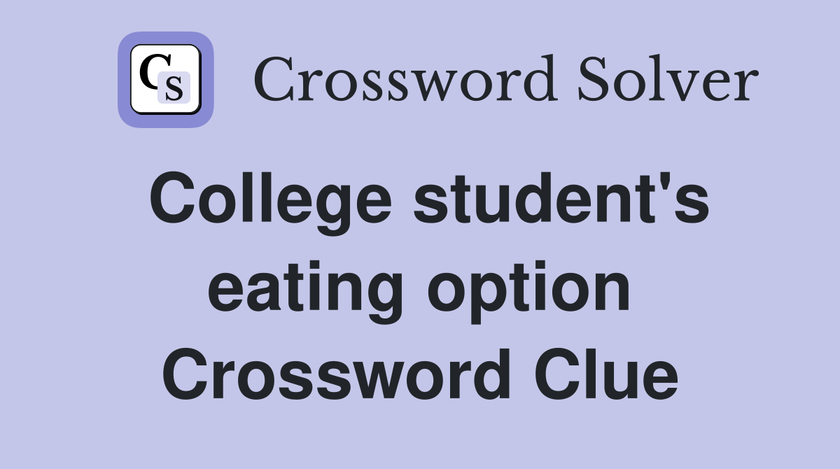 College student's eating option Crossword Clue