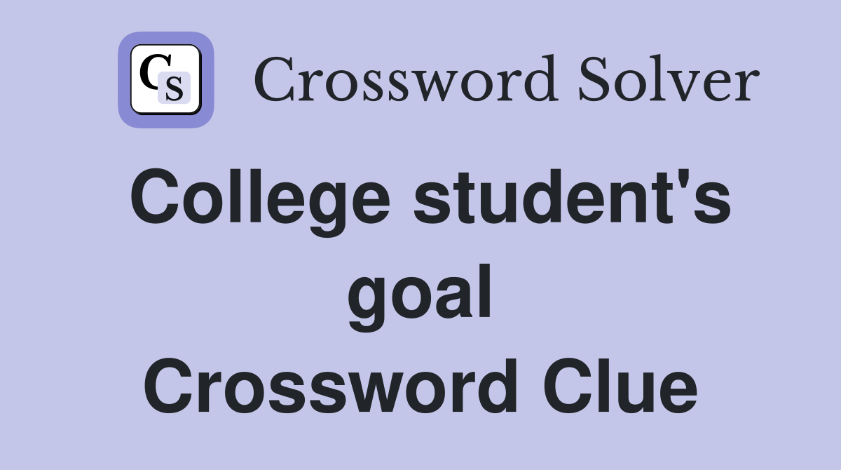 College student's goal Crossword Clue