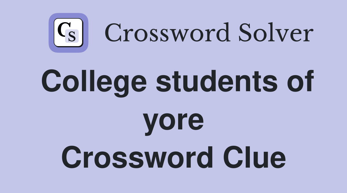 College students of yore Crossword Clue