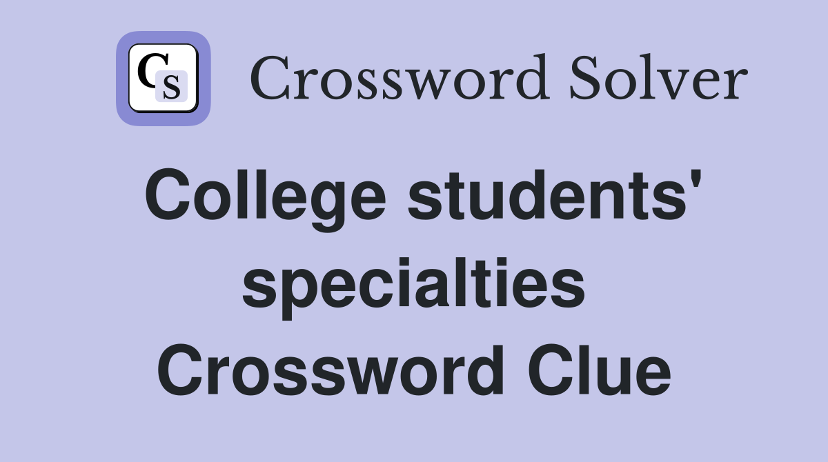 College students' specialties Crossword Clue