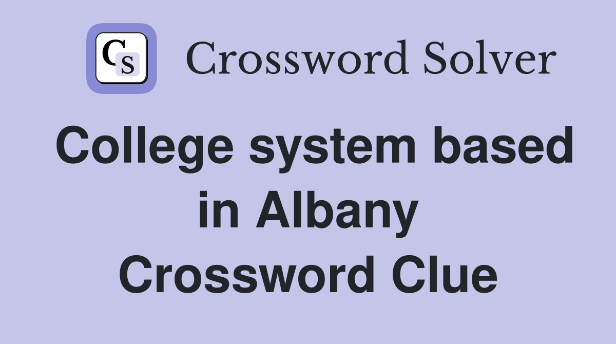 College system based in Albany Crossword Clue