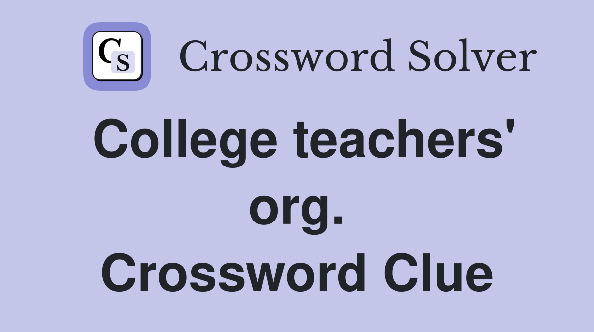 College teachers' org. Crossword Clue