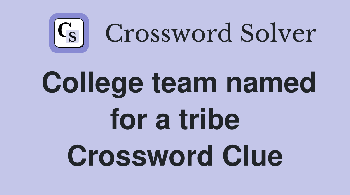 College team named for a tribe Crossword Clue