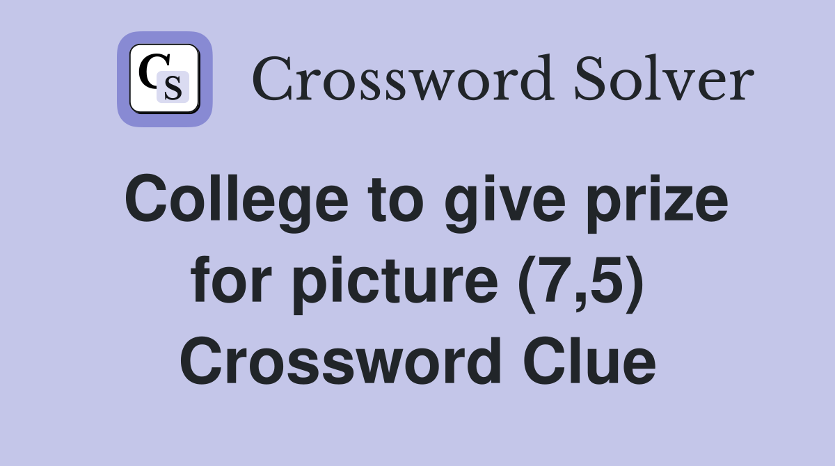 College to give prize for picture (7,5) Crossword Clue