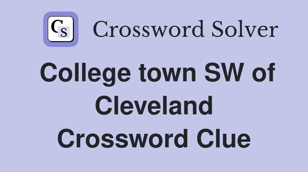College town SW of Cleveland Crossword Clue