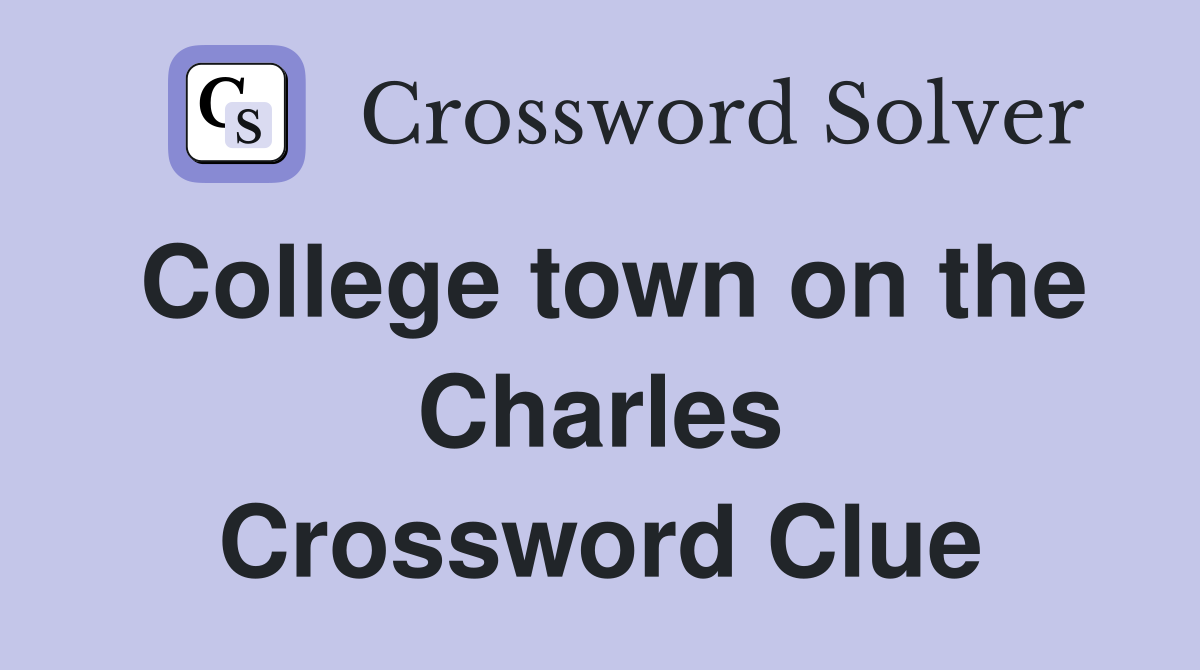 College town on the Charles Crossword Clue