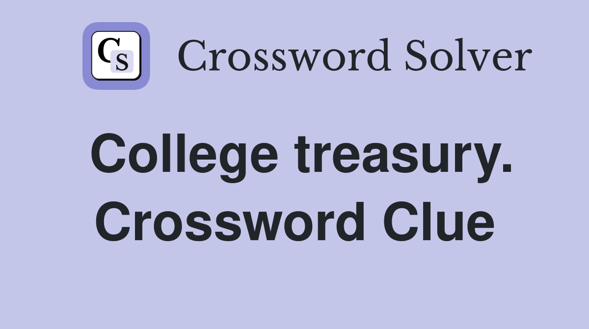 College treasury. Crossword Clue