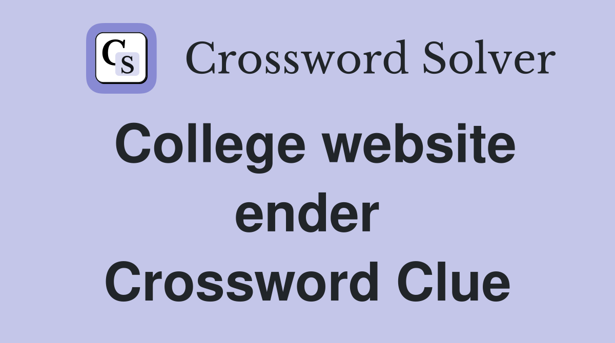 College website ender Crossword Clue Answers Crossword Solver