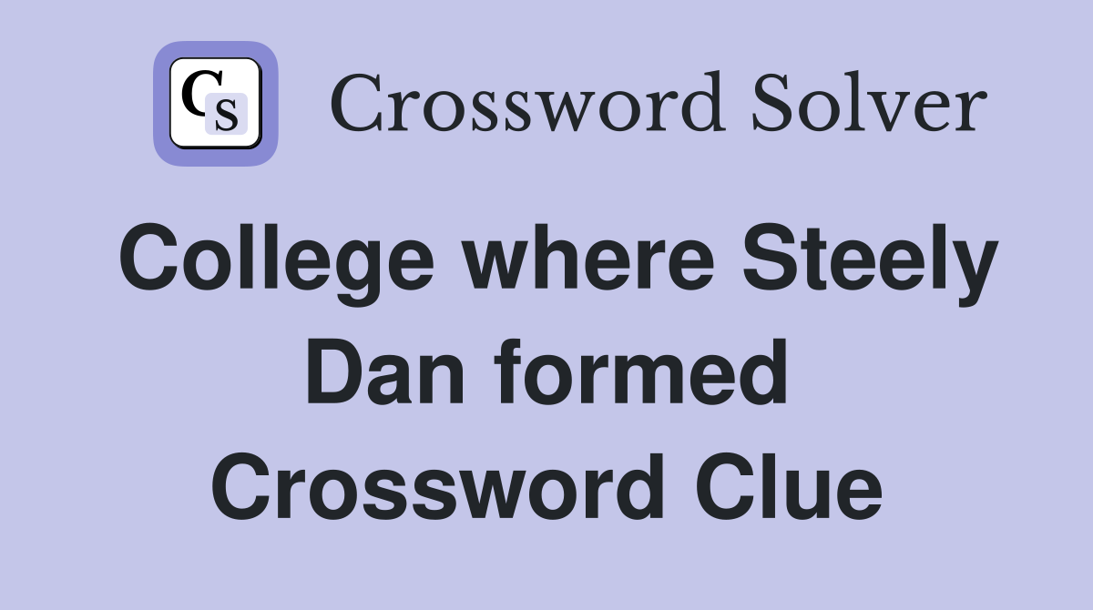 College where Steely Dan formed Crossword Clue
