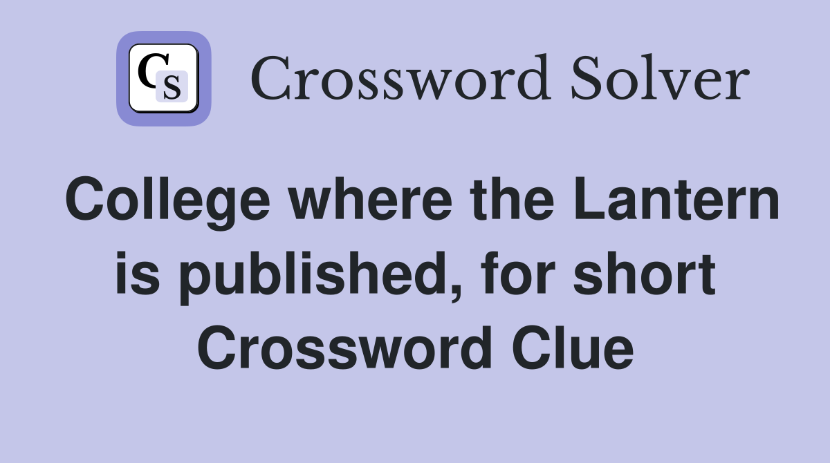 College where the Lantern is published, for short Crossword Clue