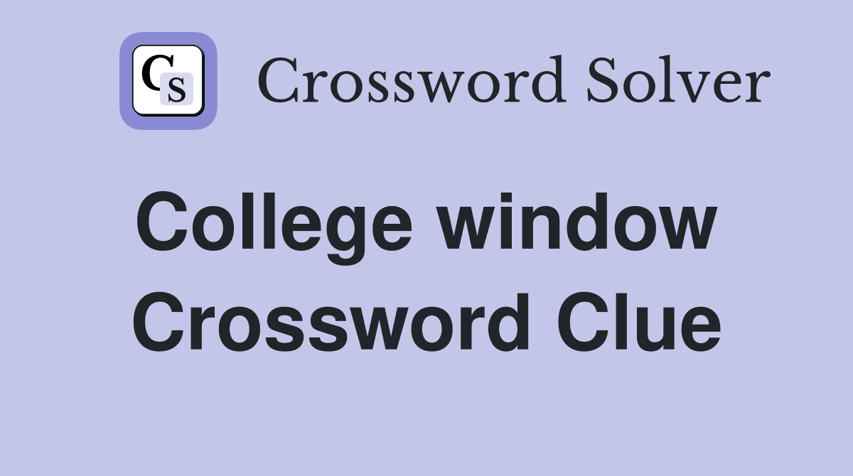 College window  Crossword Clue
