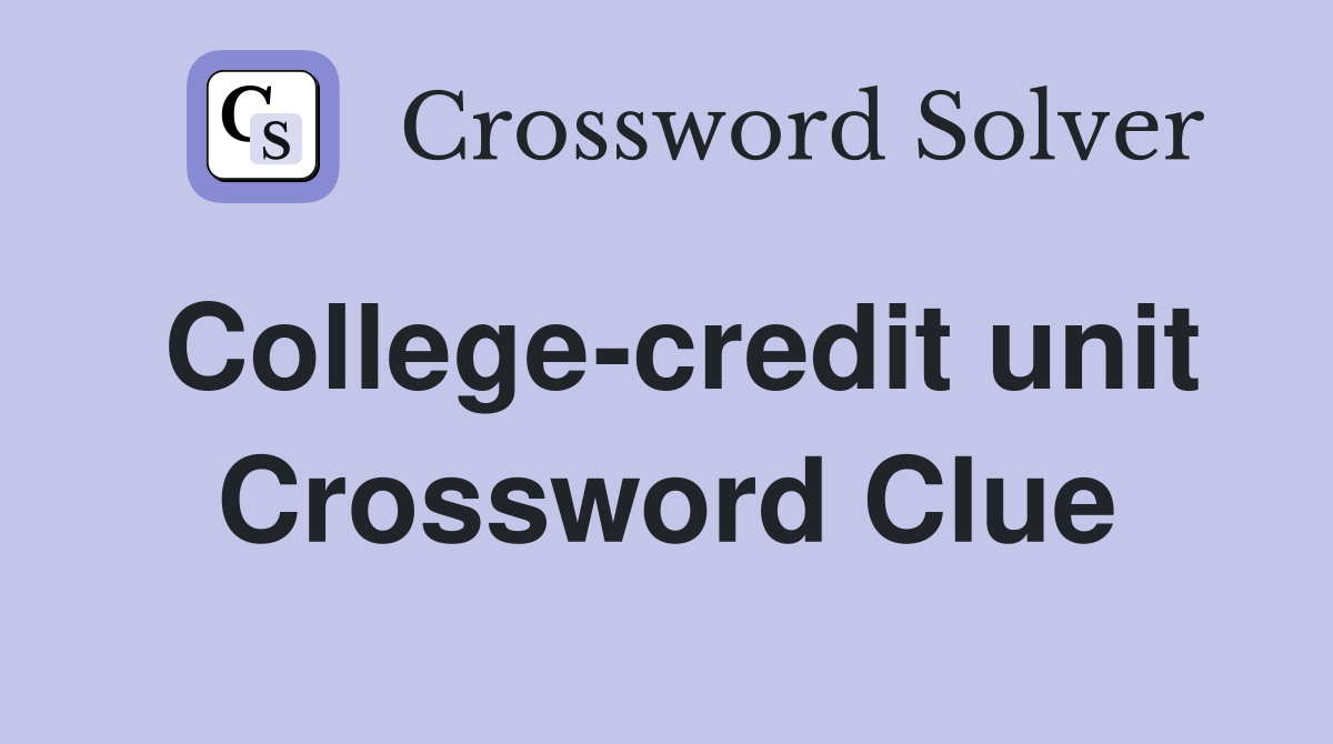 College-credit unit Crossword Clue