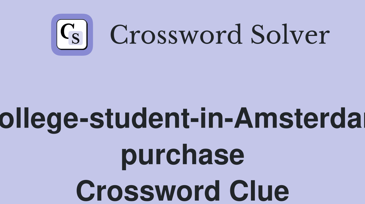 College-student-in-Amsterdam purchase Crossword Clue