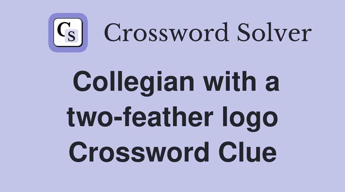 Collegian with a two-feather logo Crossword Clue