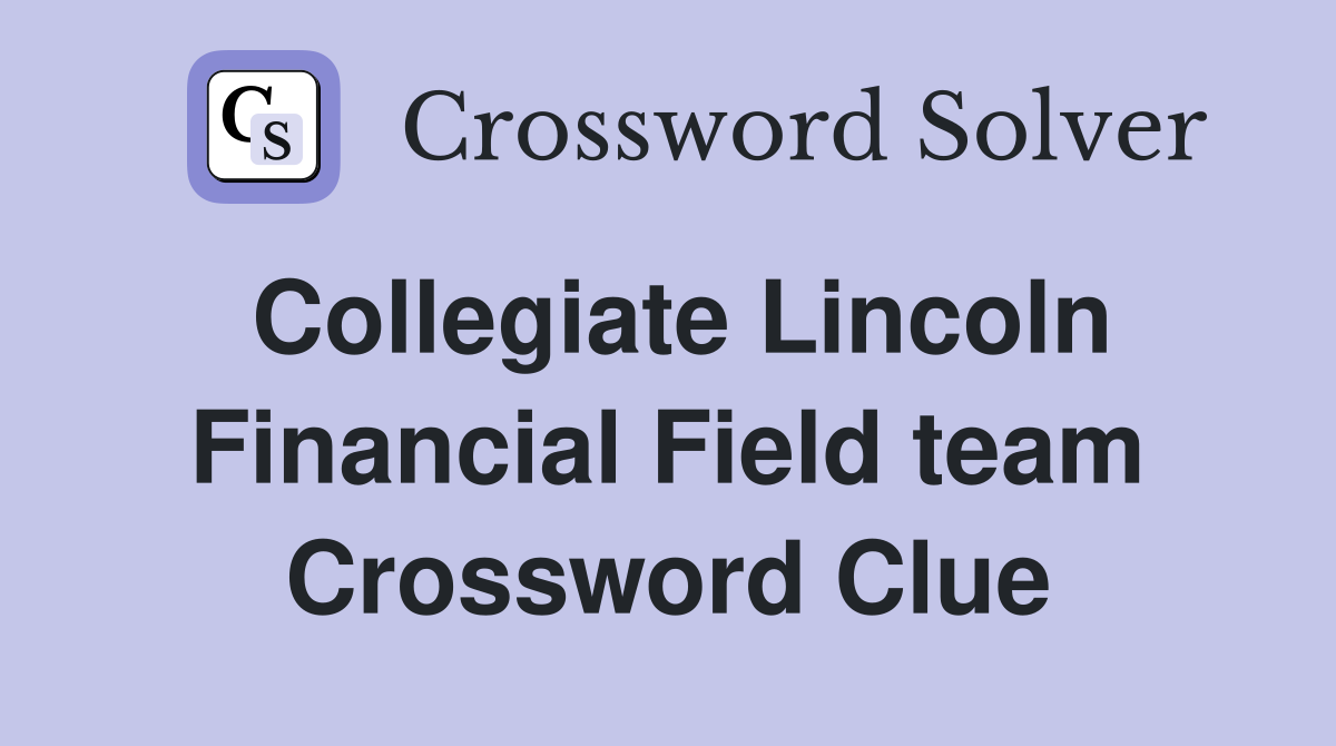 Collegiate Lincoln Financial Field team Crossword Clue