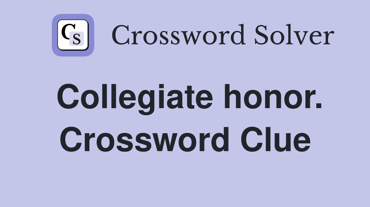 Collegiate honor. Crossword Clue