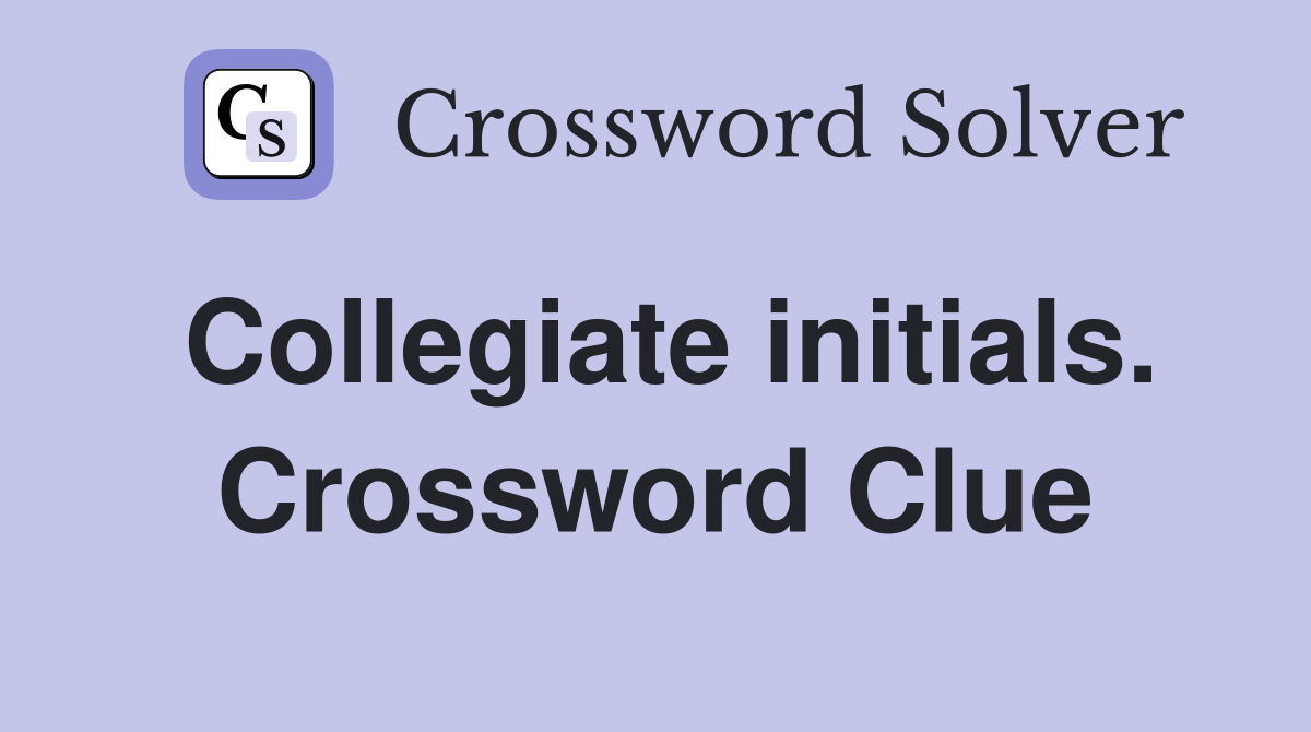 Collegiate initials. Crossword Clue
