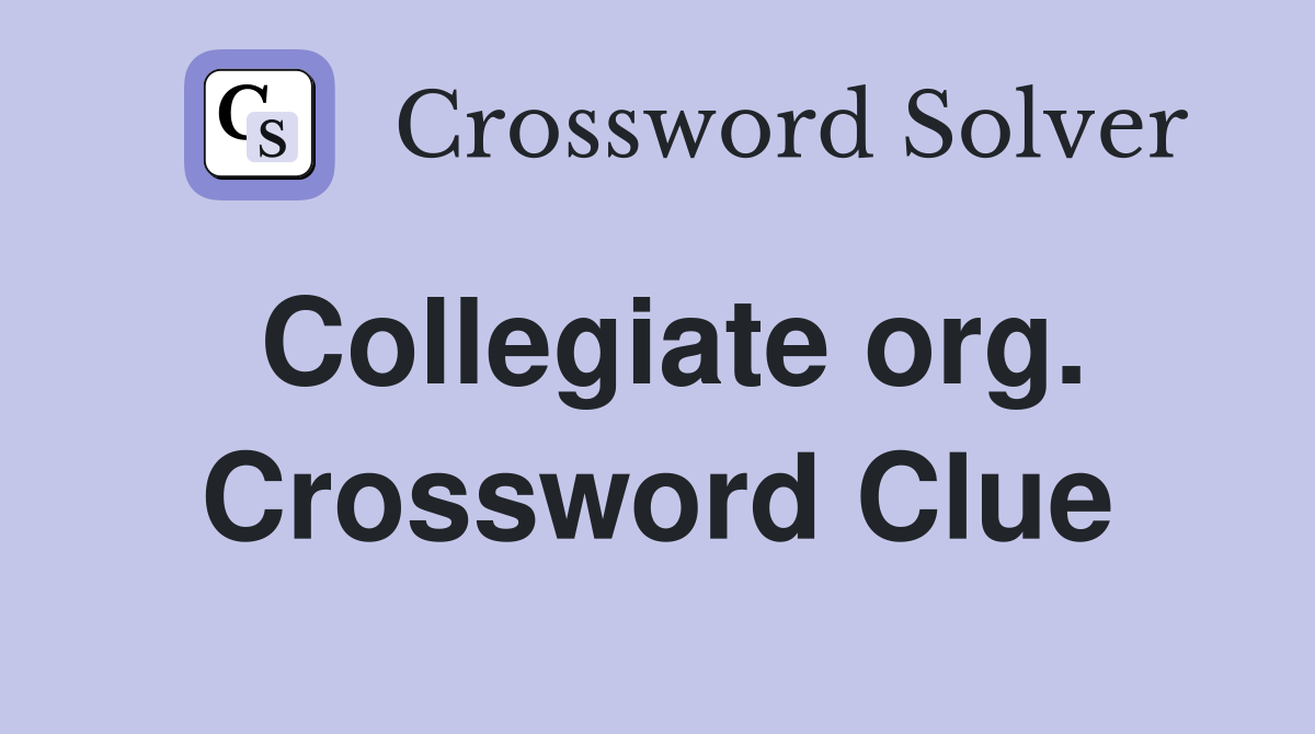 Collegiate org. Crossword Clue