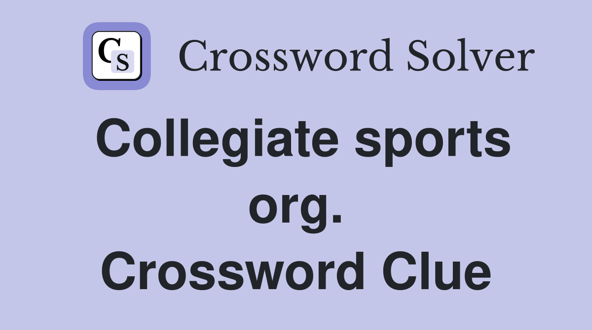 Collegiate sports org. Crossword Clue