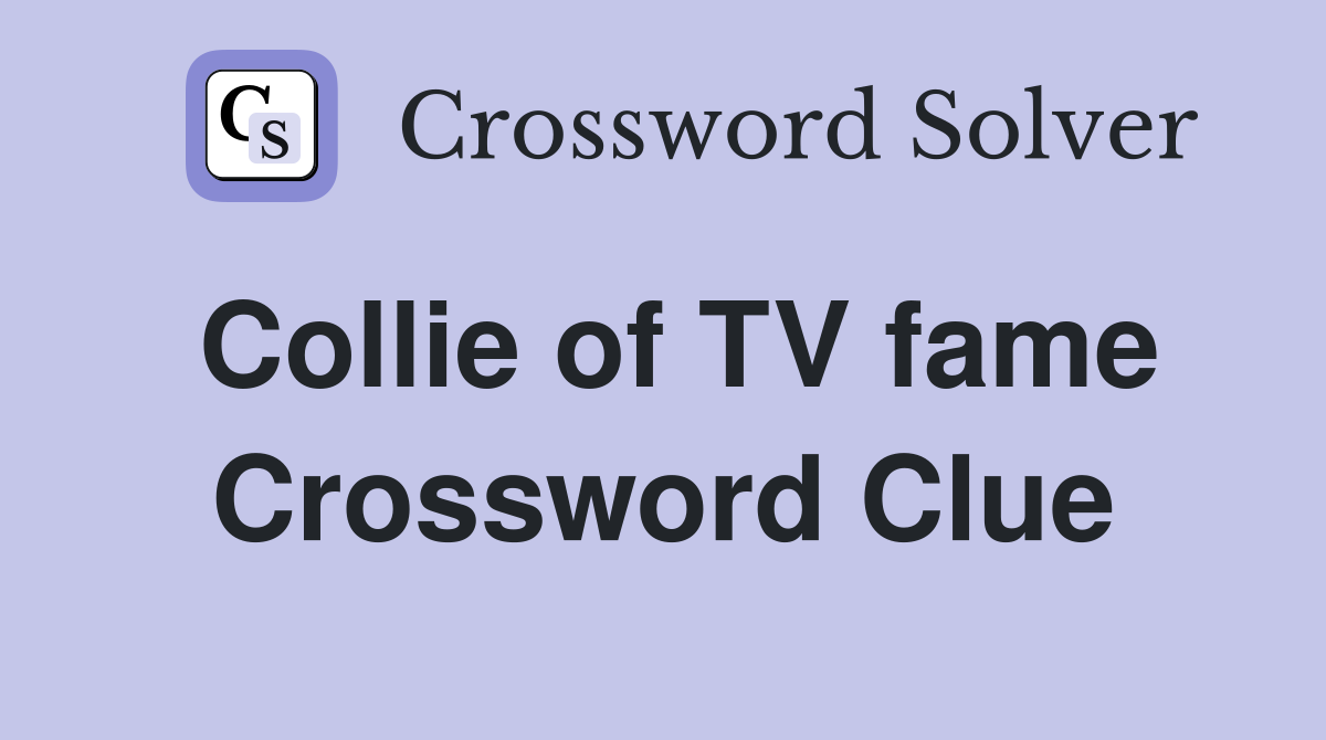 Collie of TV fame Crossword Clue