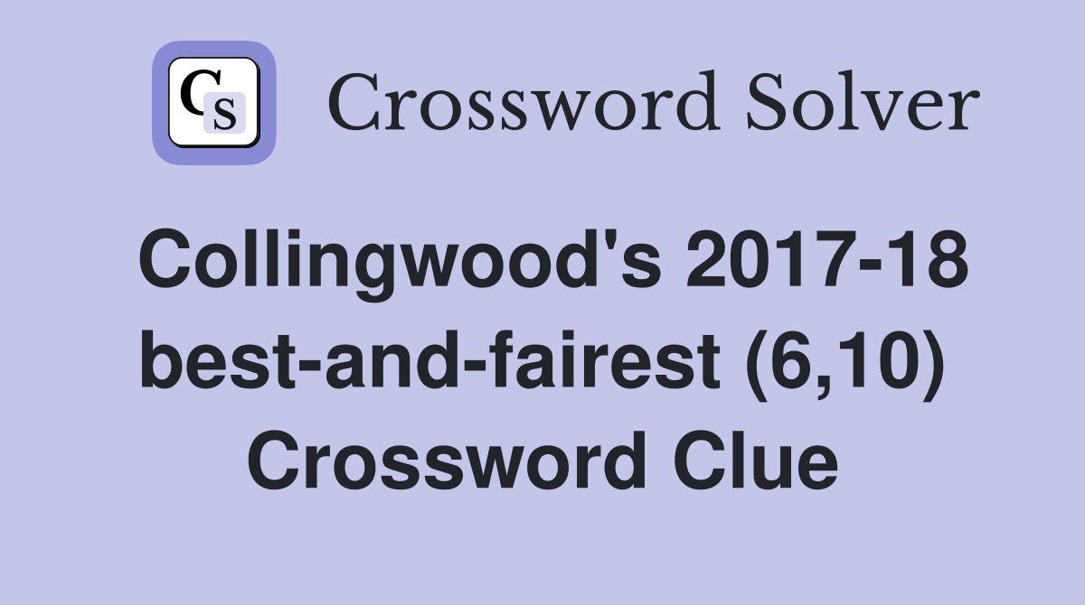 Collingwood's 2017-18 best-and-fairest (6,10) Crossword Clue