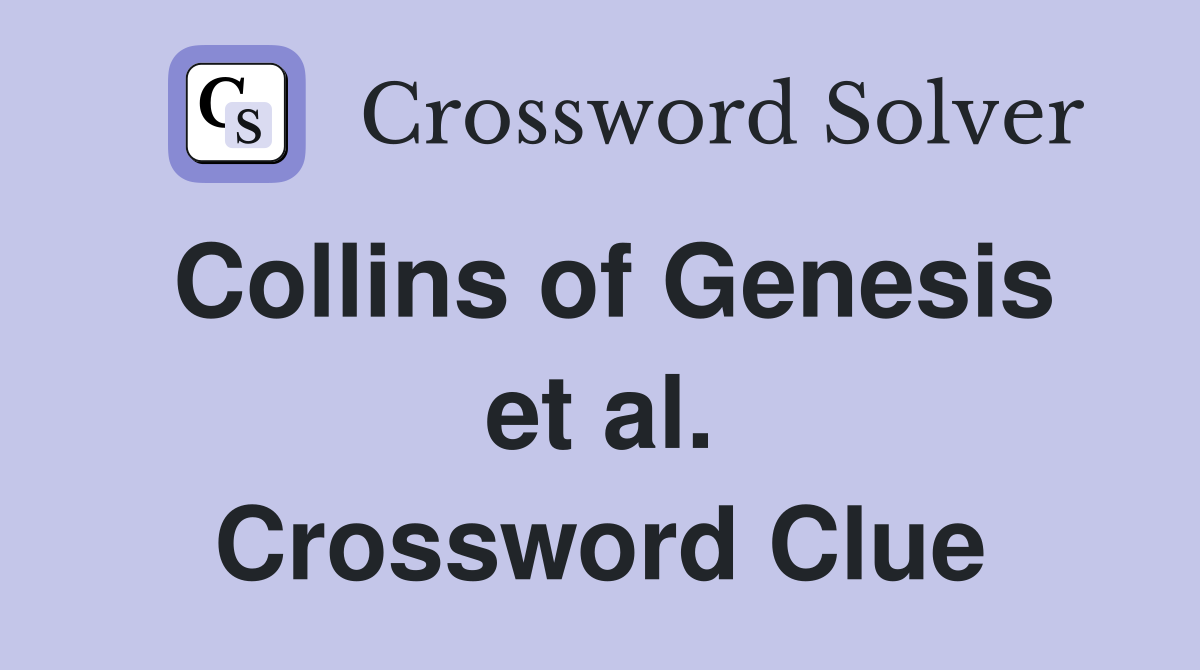 Collins of Genesis et al. Crossword Clue