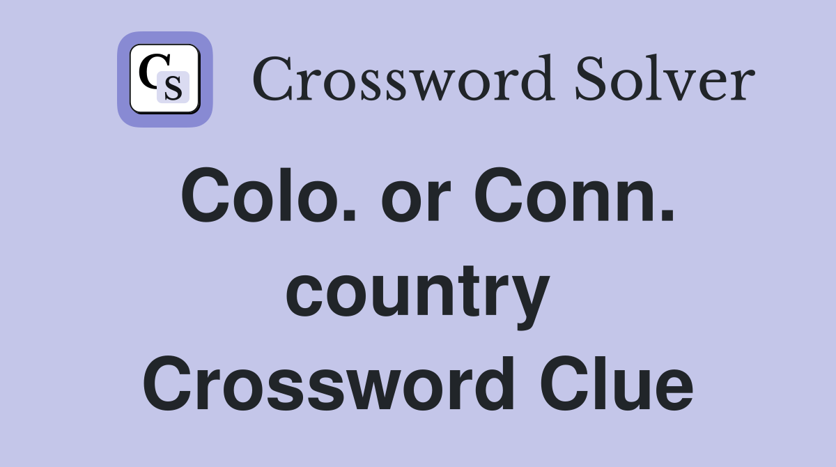 Colo. or Conn. country Crossword Clue