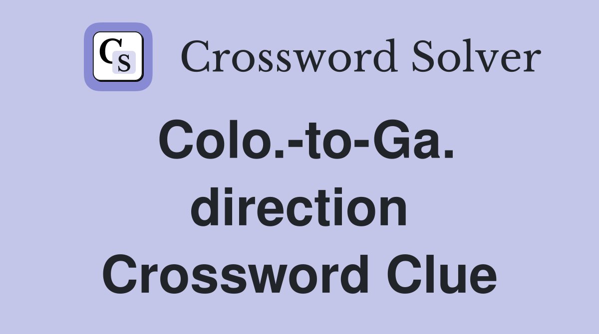 Colo.-to-Ga. direction Crossword Clue