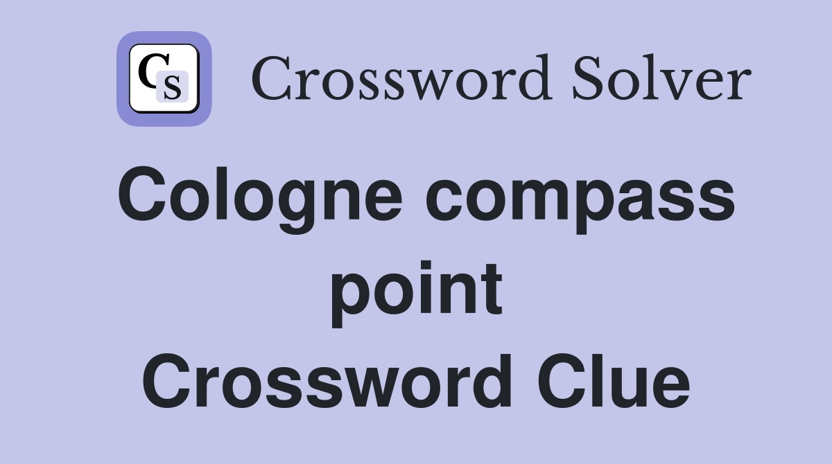 Cologne compass point Crossword Clue