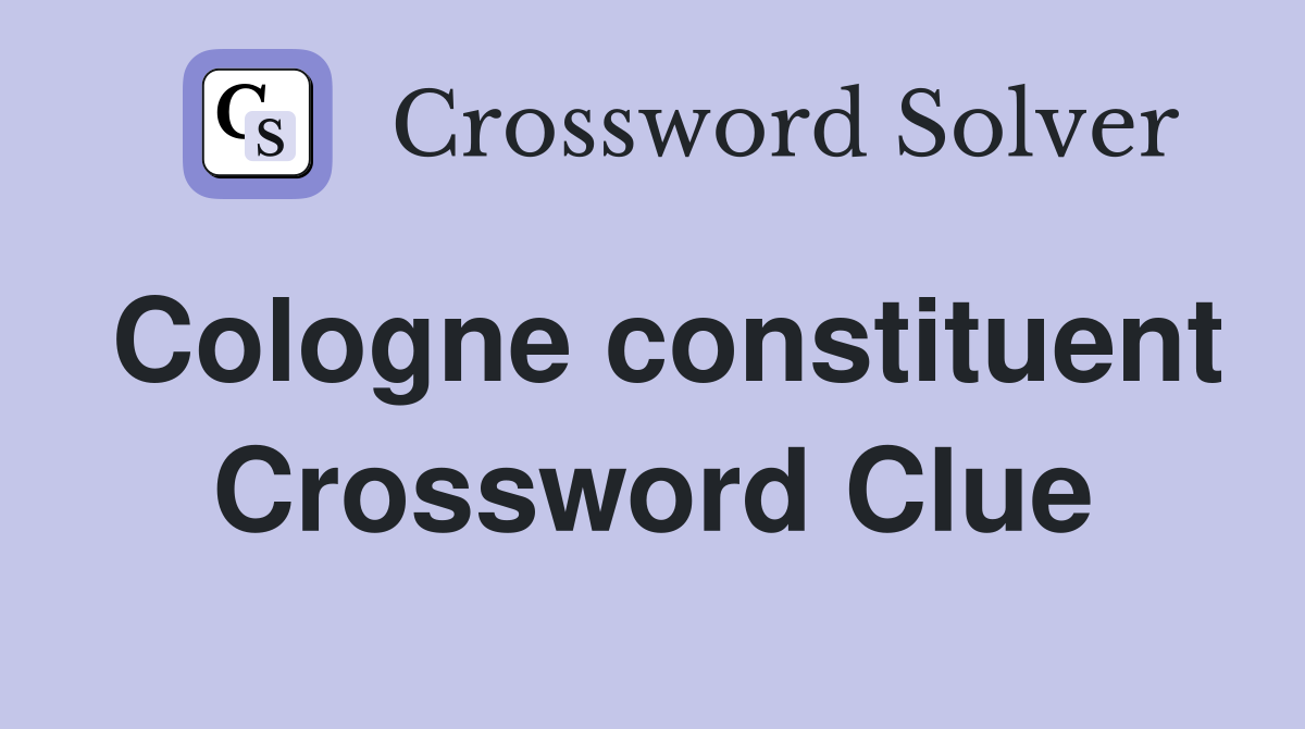 Cologne constituent Crossword Clue