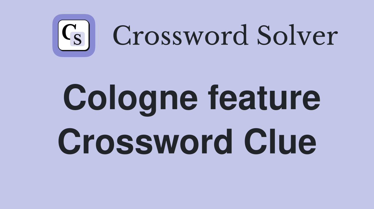 Cologne feature Crossword Clue