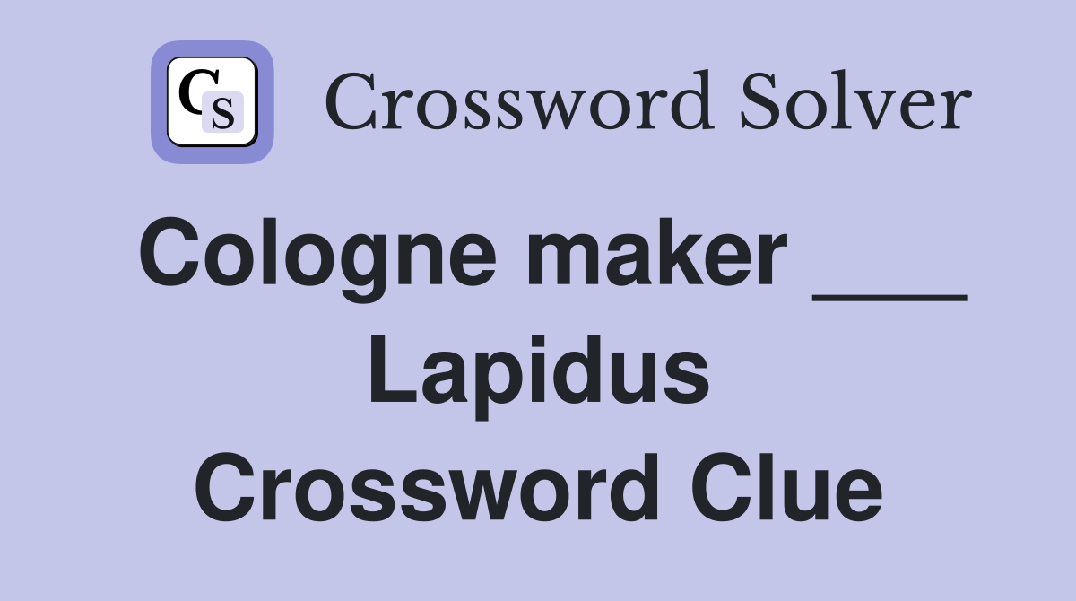 Cologne maker ___ Lapidus Crossword Clue