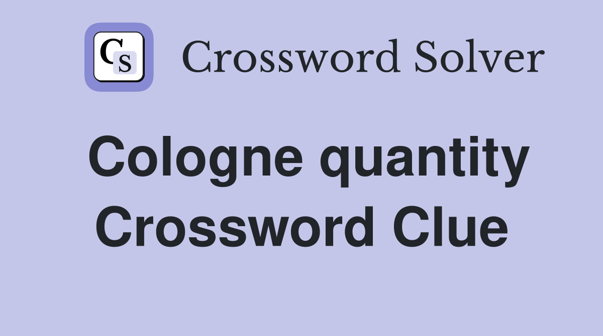 Cologne quantity Crossword Clue
