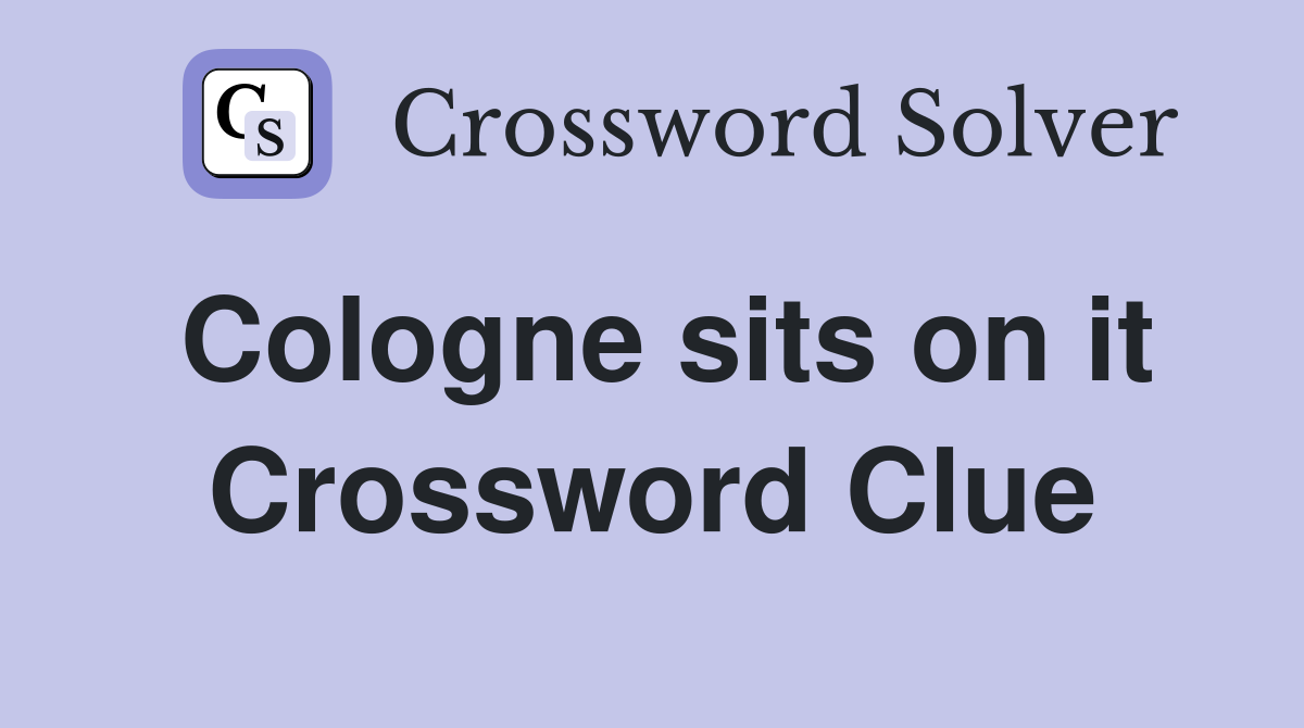 Cologne sits on it Crossword Clue