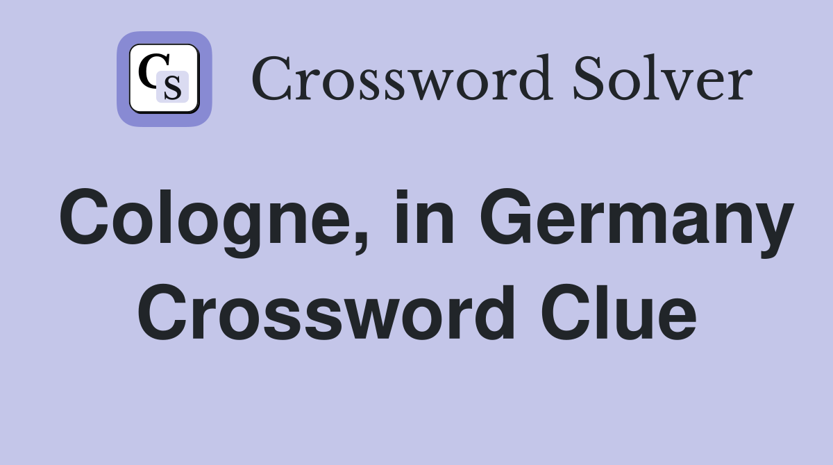 Cologne, in Germany Crossword Clue