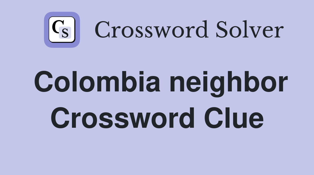 Colombia neighbor Crossword Clue