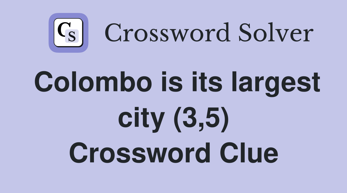 Colombo is its largest city (3,5) Crossword Clue