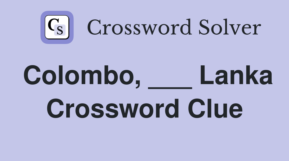 Colombo, ___ Lanka Crossword Clue