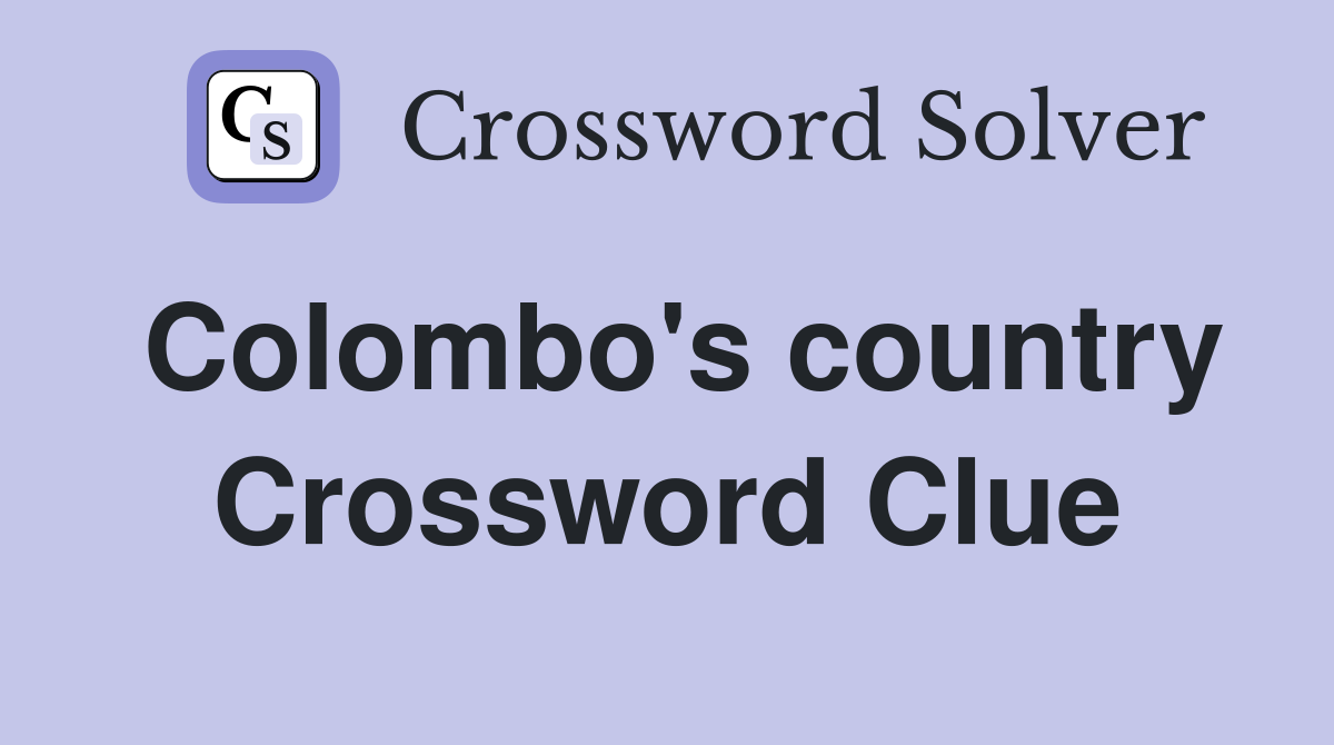 Colombo's country Crossword Clue