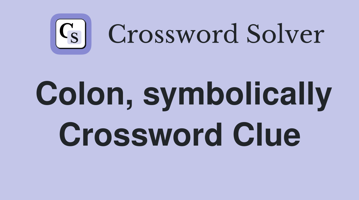 Colon, symbolically Crossword Clue