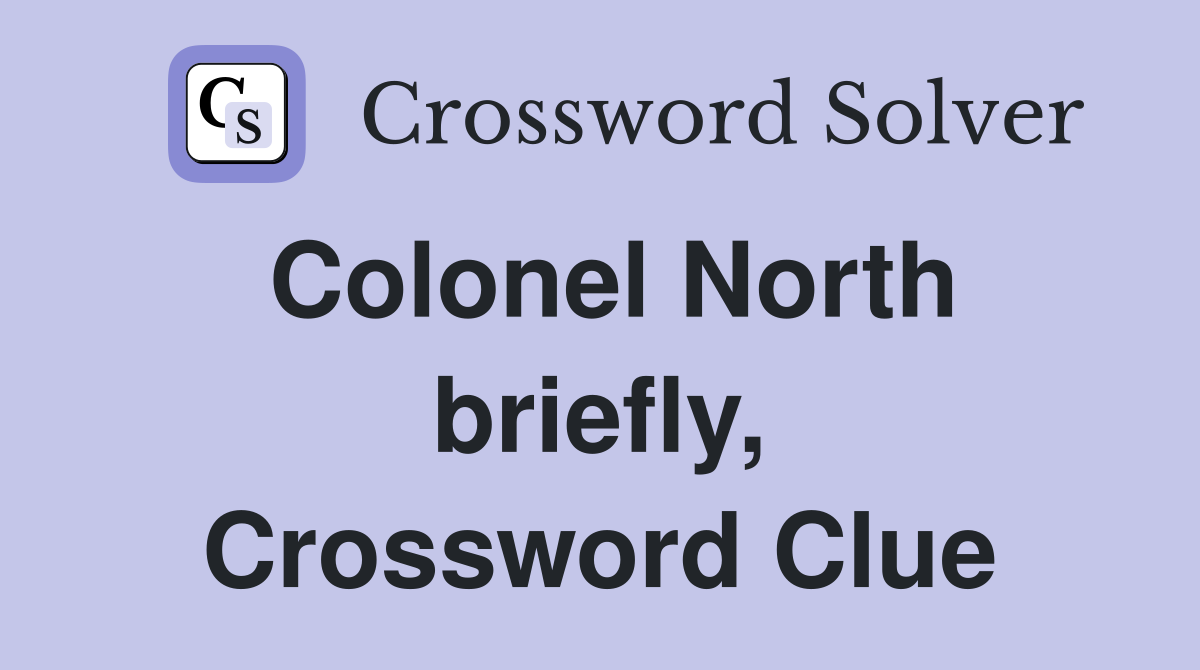 Colonel North briefly, Crossword Clue