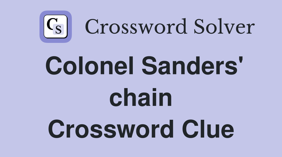 Colonel Sanders' chain Crossword Clue