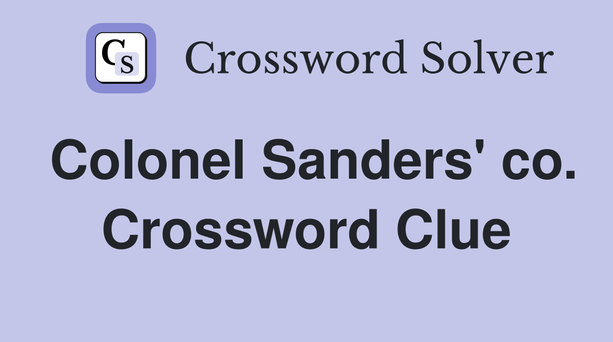 Colonel Sanders' co. Crossword Clue