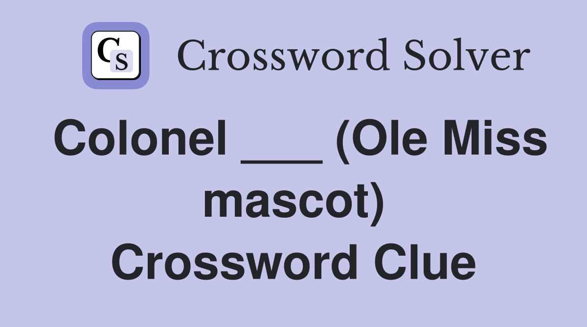 Colonel ___ (Ole Miss mascot) Crossword Clue