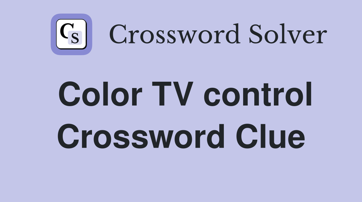 Color TV control Crossword Clue