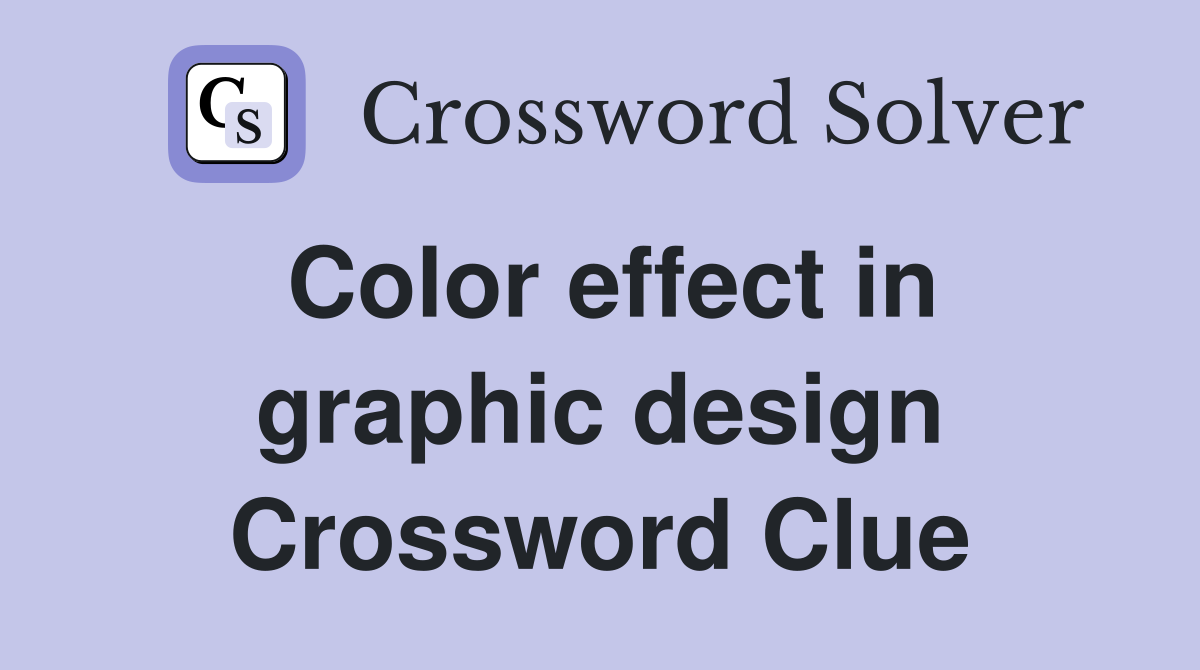 Color effect in graphic design Crossword Clue