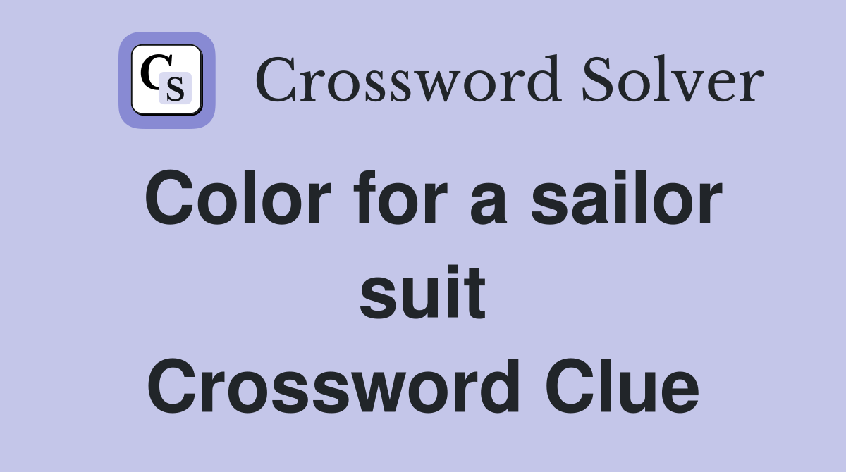 Color for a sailor suit Crossword Clue