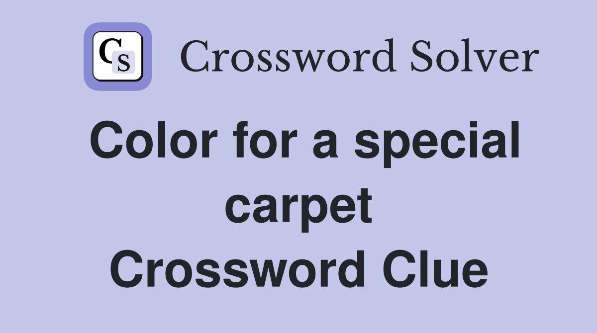 Color for a special carpet Crossword Clue