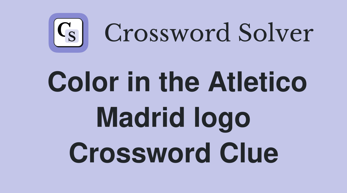 Color in the Atletico Madrid logo Crossword Clue