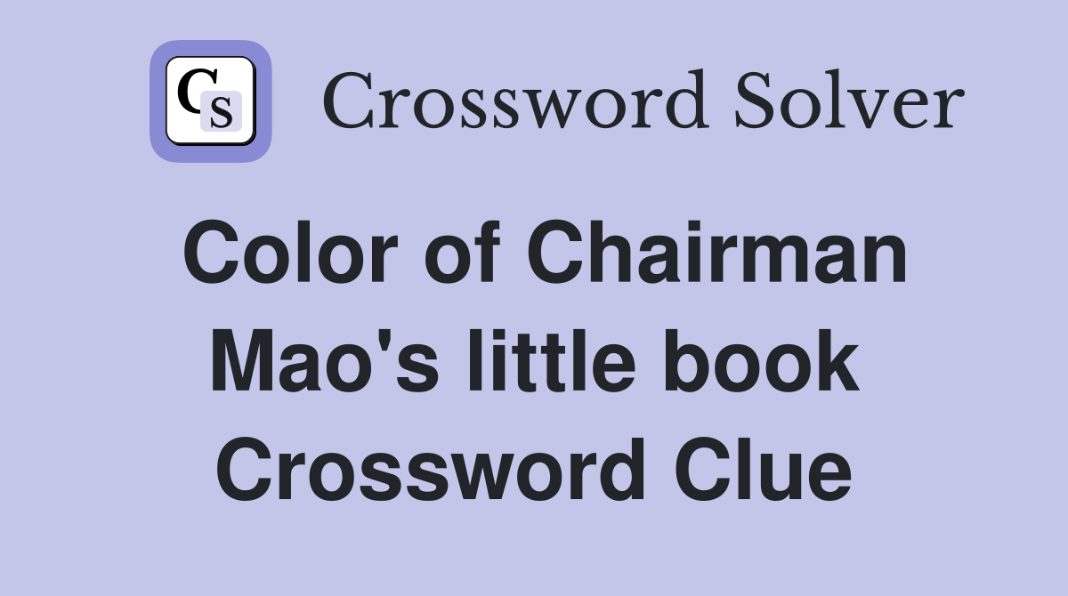 Color of Chairman Mao's little book Crossword Clue
